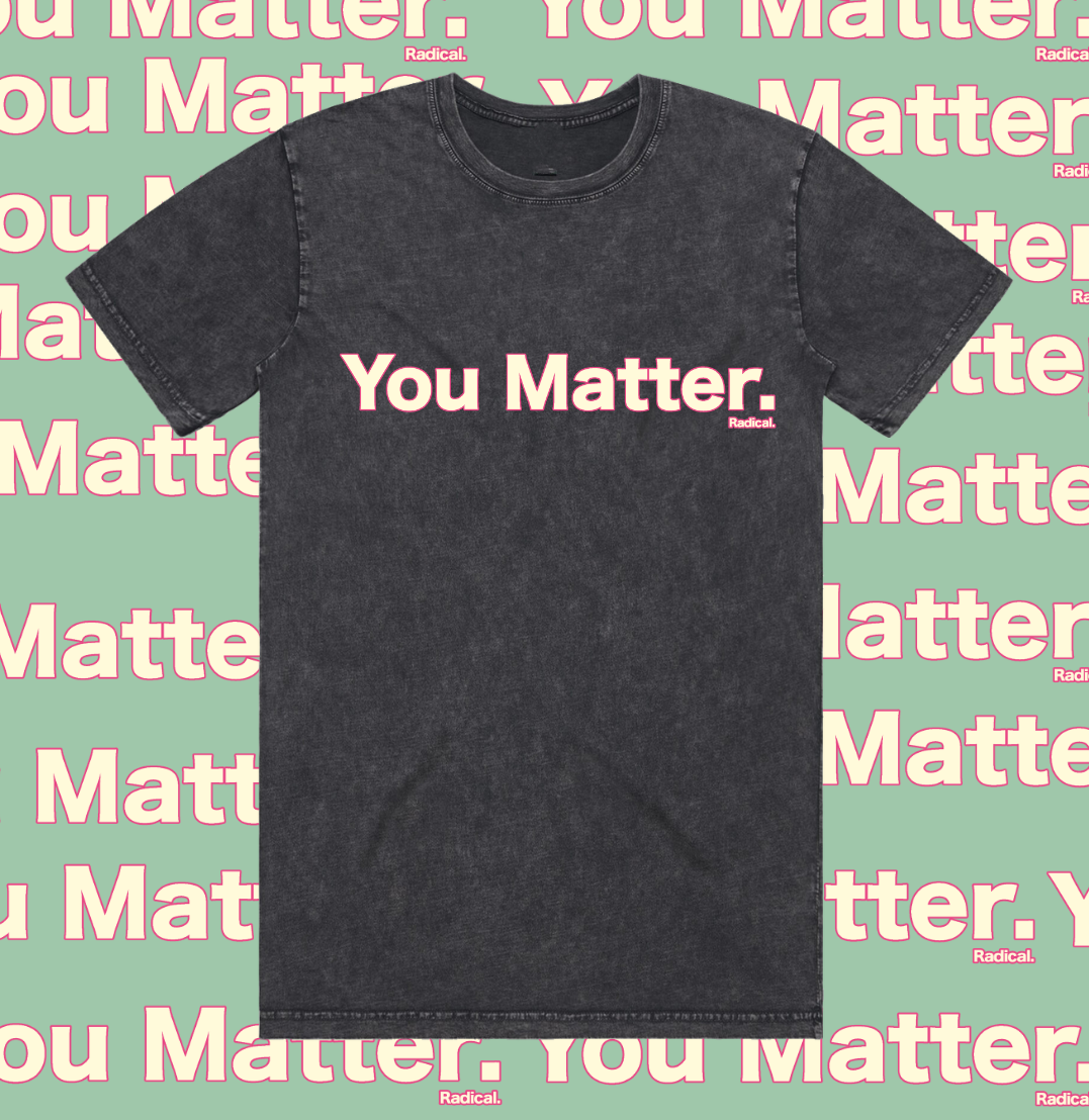 Radical. You Matter, Unisex Acid Wash T-shirt