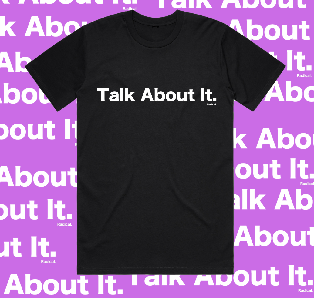 Radical. Talk About It, Black Unisex T-shirt