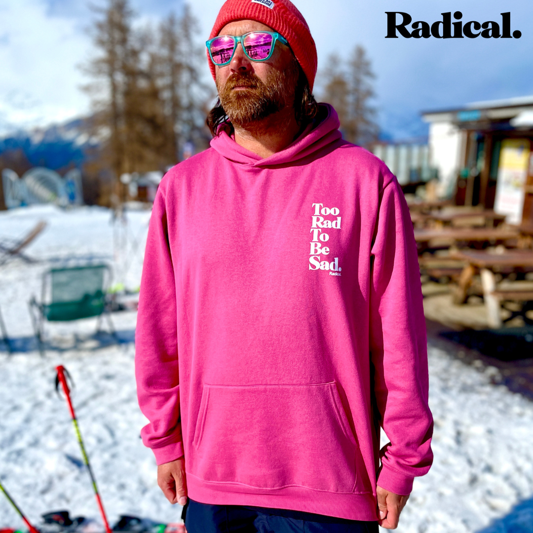 Radical. TOO RAD TO BE SAD Hoodie, unisex, Berry